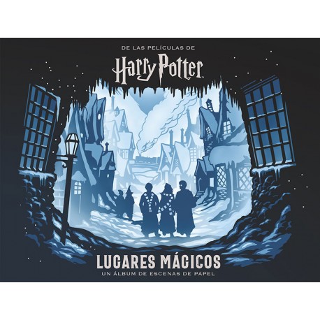 Harry Potter: Lugares mágicos. Un álbum de escenas de papel
