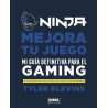 Ninja: Mejora tu juego. Mi guía definitiva para el gaming