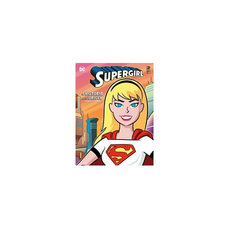 Supergirl: La historia de su origen