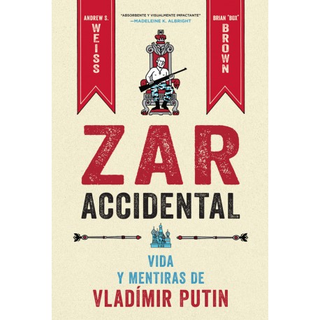 Zar accidental: Vida y mentiras de Vladímir Putin
