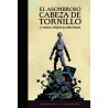 El Asombroso Cabeza De Tornillo Y Otros Objetos Extraños (Edición Del 20º Aniversario)