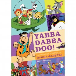 Yabba Dabba Doo! La Animacion Ilimitada De Hanna-Barbera