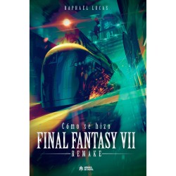 Cómo Se Hizo Final Fantasy VII & FF VII Remake