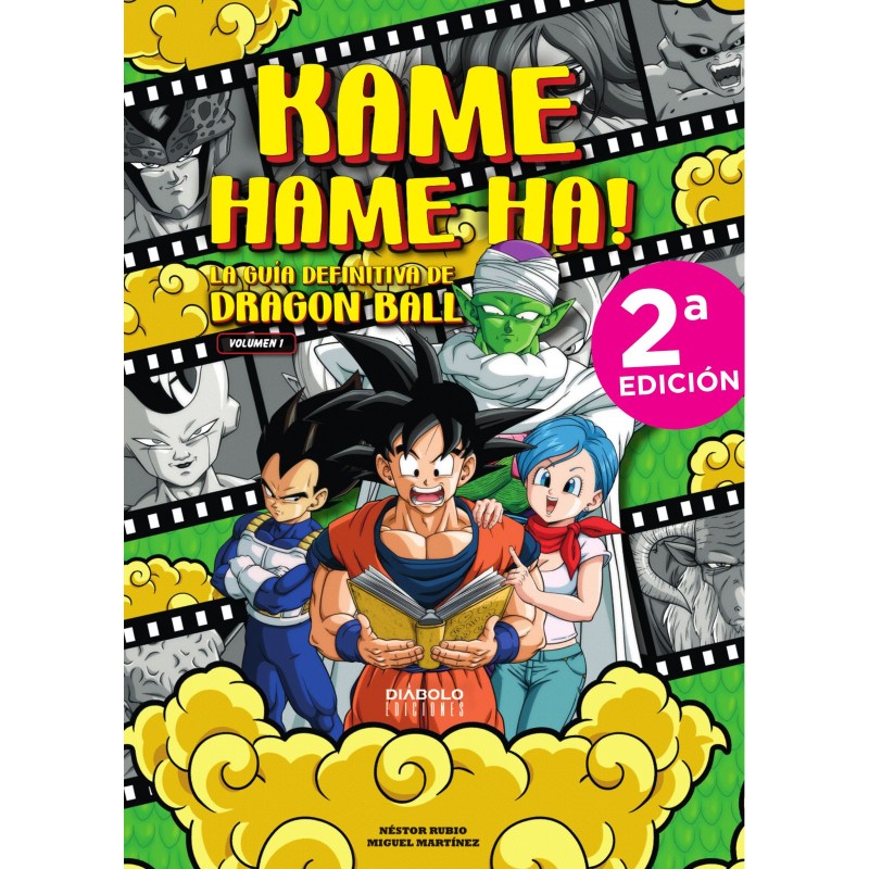Kame Hame Ha! La Guía Definitiva De Dragon Ball. Volumen 01