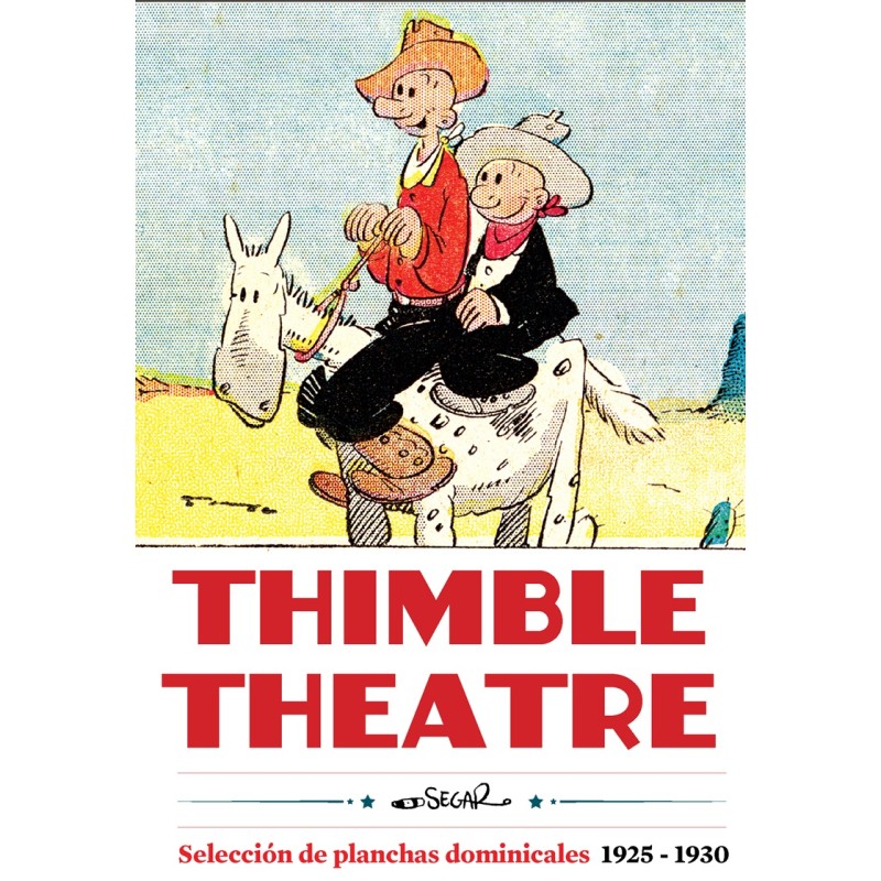 Thimble Theatre. Edición En Castellano. Selección De Planchas Dominicales (1925-1930)
