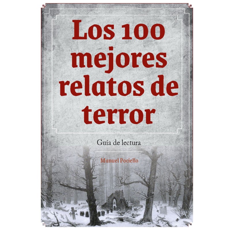 Los 100 Mejores Relatos De Terror. Guía De Lectura