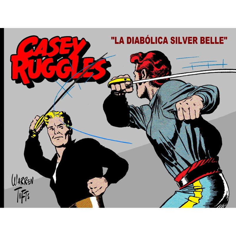 Casey Ruggles Vol. 05. La Diabólica Silver Belle