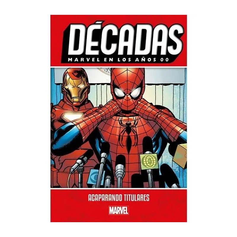 Décadas. Marvel en los años 00 Acaparando titulares