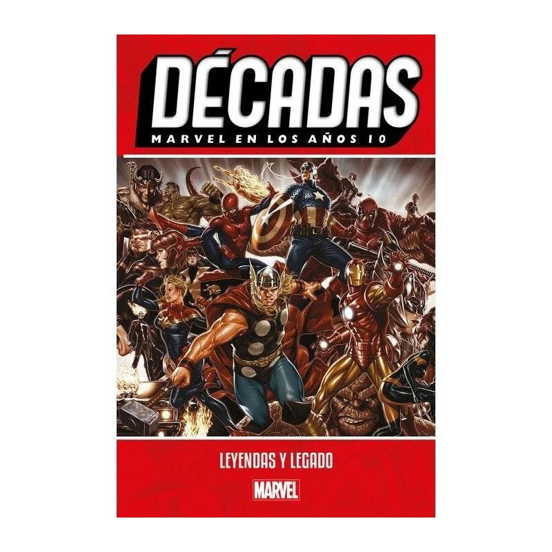 Décadas. Marvel en los años 10 Leyendas y legado