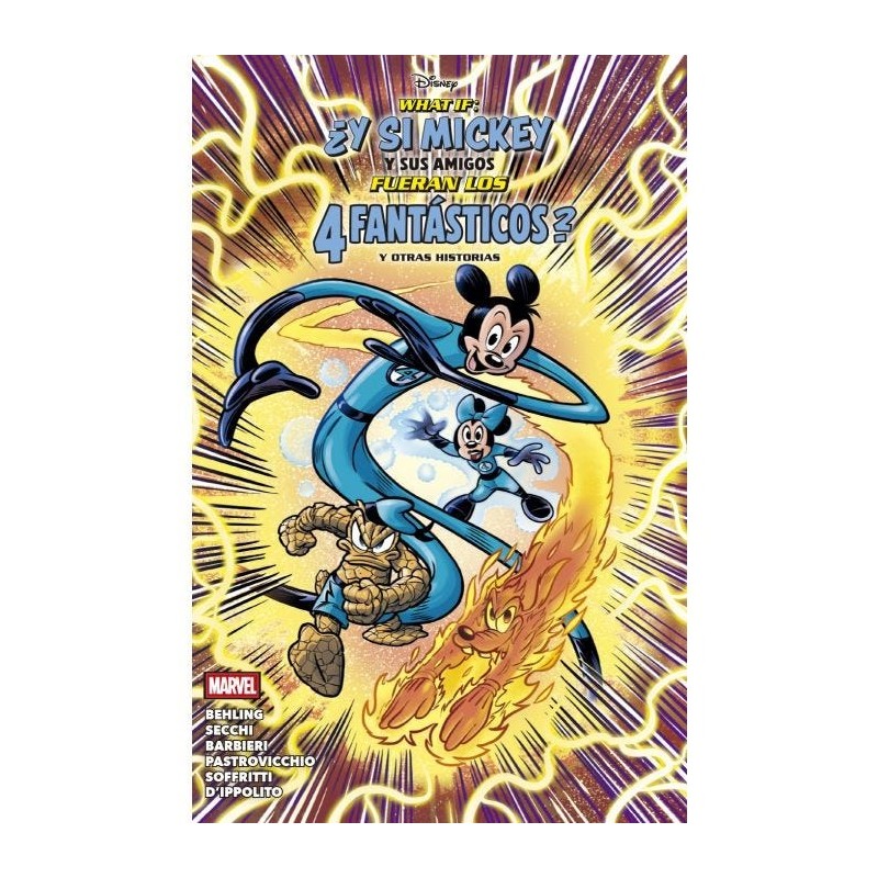 What If: ¿Y si Mickey y sus amigos fueran Los 4 Fantásticos? Y otras historias