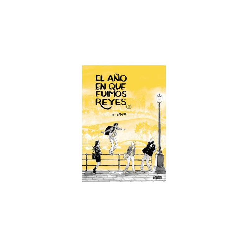 El Año En Que Fuimos Reyes. Tomo 01