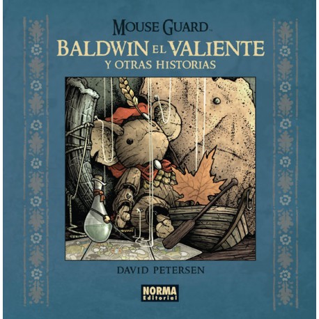 Mouse Guard. Baldwin el valiente y otras historias