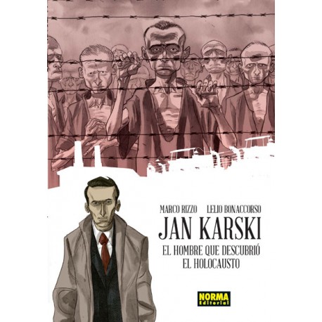 Jan Karski. El hombre que descubrió el holocausto