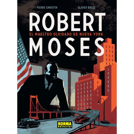 Robert Moses. El maestro olvidado de Nueva York