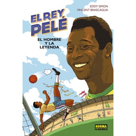 El rey Pelé. El hombre y la leyenda
